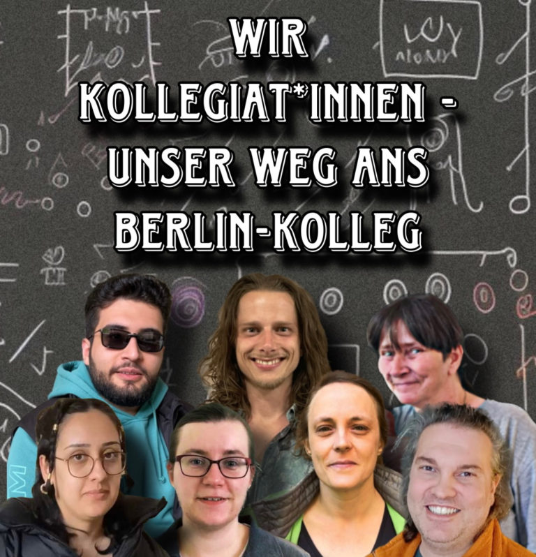 Read more about the article Wir Kollegiat*innen – Unser Weg ans Berlin-Kolleg